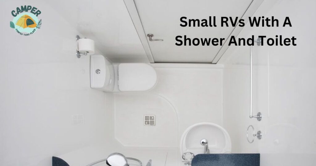 Small RVs With A Shower And Toilet