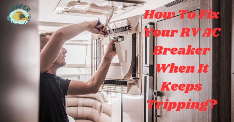 How To Fix Your RV AC Breaker When It Keeps Tripping?