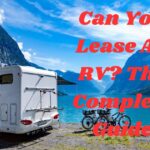 Can You Lease An RV? The Complete Guide