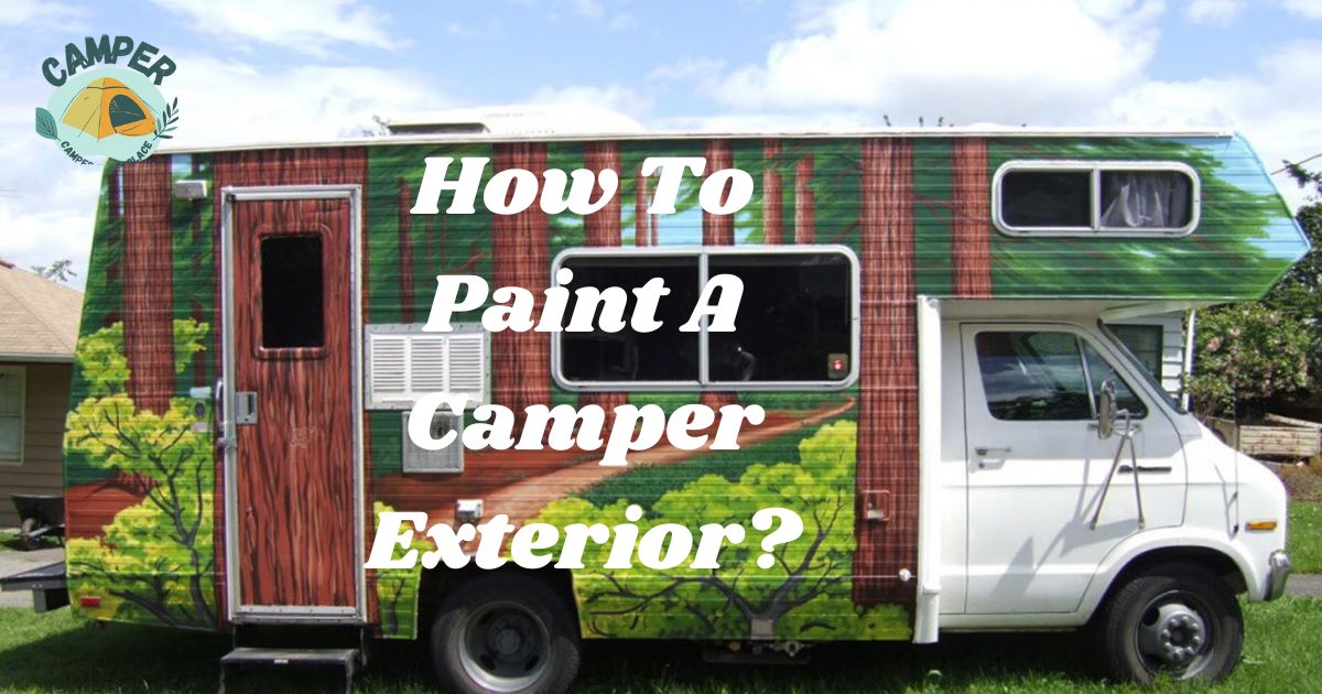 How to Paint a Camper Exterior?